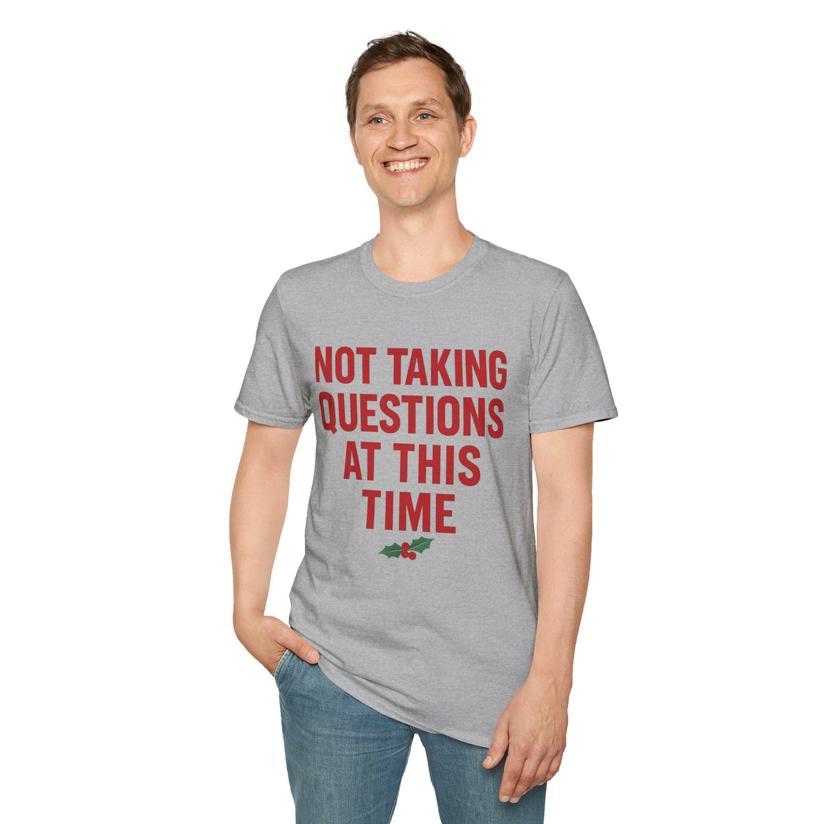 Not Taking Questions at This Time Shirt, Sport Grey, worn by a standing model with one hand in their pocket