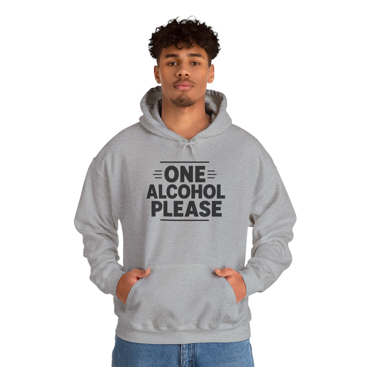 One Alcohol Please funny drinking hoodie, Sport Grey, worn by a standing model with blue jeans, hands in the front pouch pocket