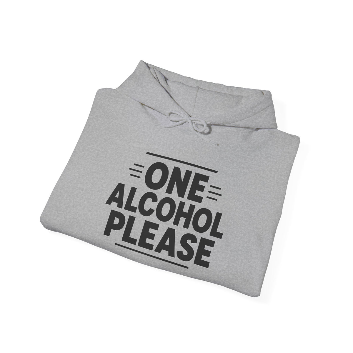 One Alcohol Please funny drinking hoodie, Sport Grey, folded flat lay angled to show the hood and drawstrings