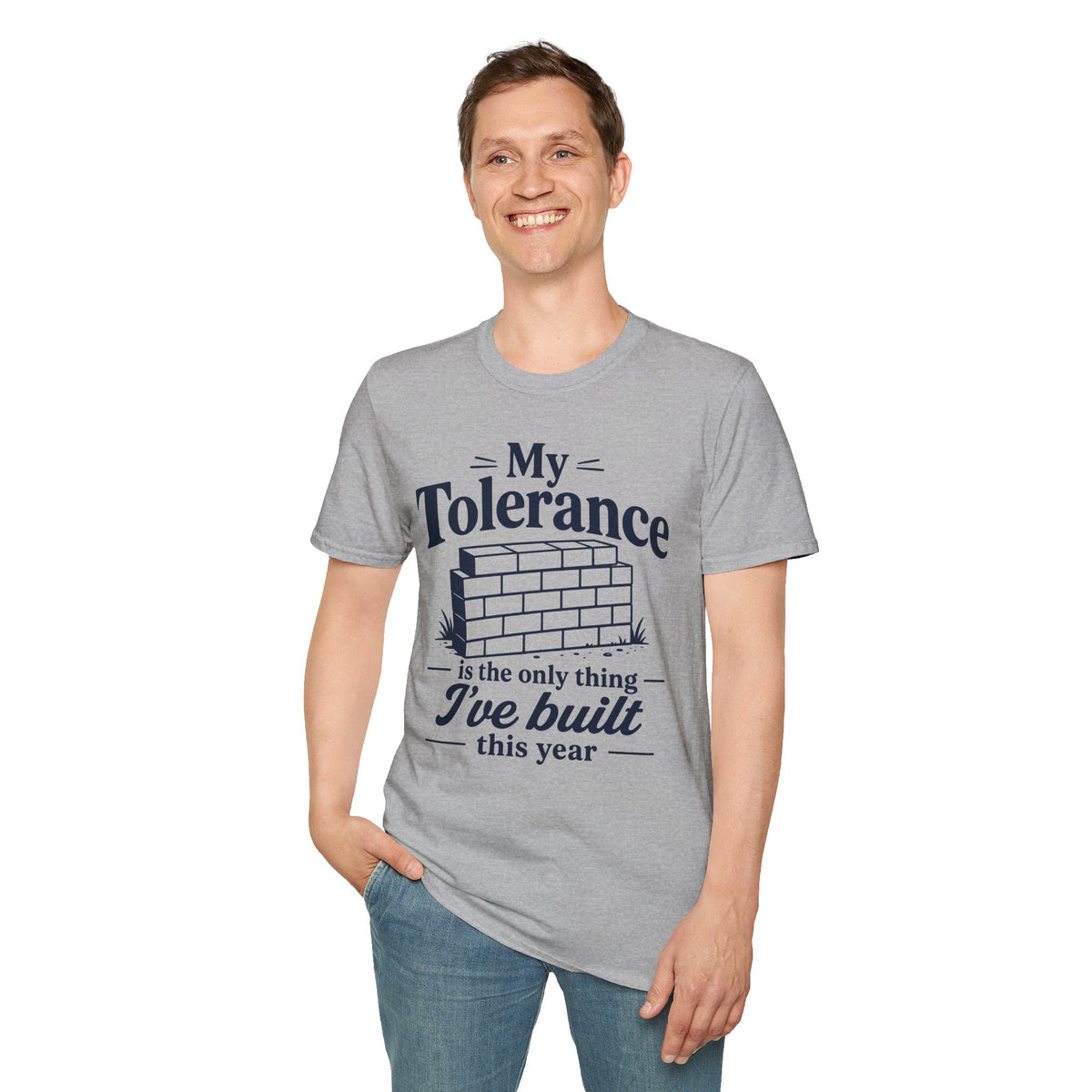 My Tolerance Is the Only Thing I've Built Shirt, Sport Grey, worn by a standing model