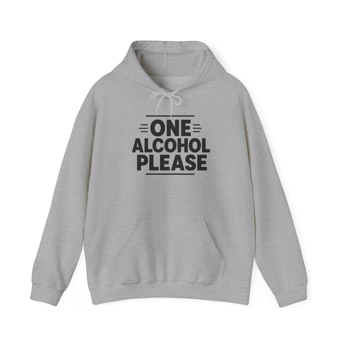 One Alcohol Please funny drinking hoodie, Sport Grey, front flat lay