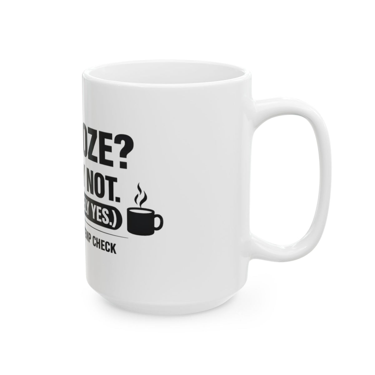 Is It Booze Mug, white ceramic 15 oz, angled view with the handle on the right showing the steaming coffee cup icon